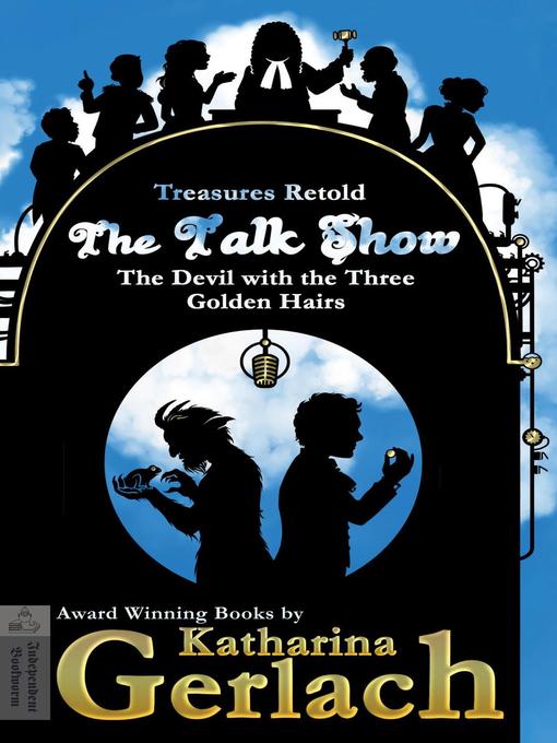 Title details for The Talk Show (The Devil With the Three Golden Hairs) by Katharina Gerlach - Available
